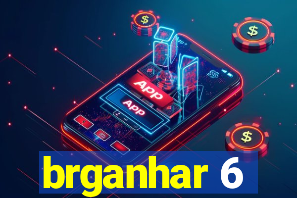 brganhar 6